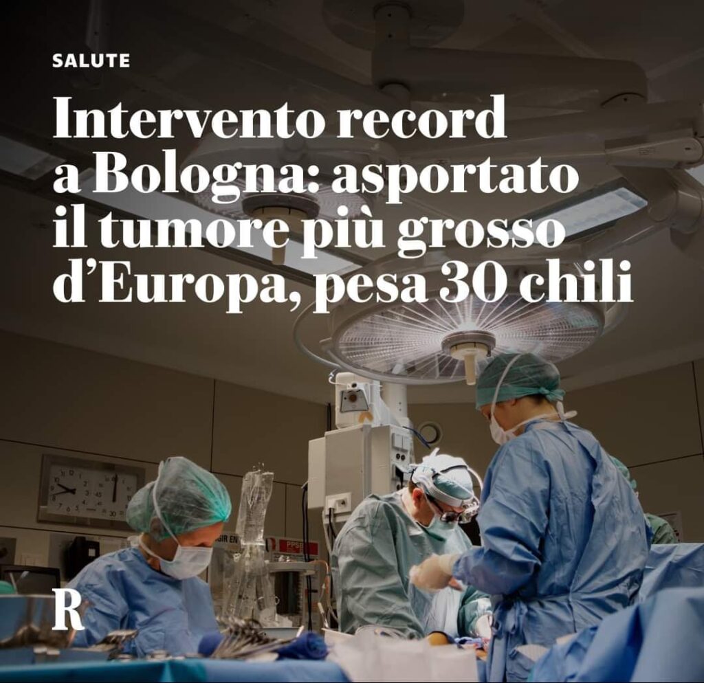 Un intervento senza precedenti, per le dimensioni del tumore, è stato eseguito all’Irccs Policlinico Sant’Orsola di Bologna