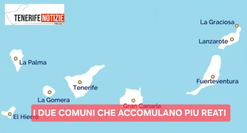 Canarie: due comuni entrano nella classifica di quelli che accumulano più reati in Spagna.