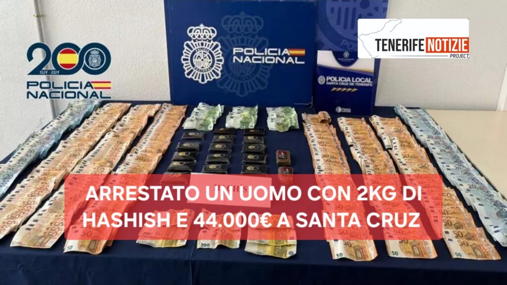 ARRESTATO UN UOMO CON 2KG DI HASHISH E 44.000€ A SANTA CRUZ