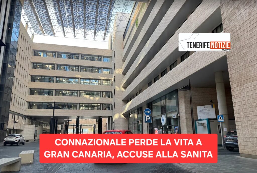 CONNAZIONALE PERDE LA VITA A GRAN CANARIA, ACCUSE ALLA SANITA