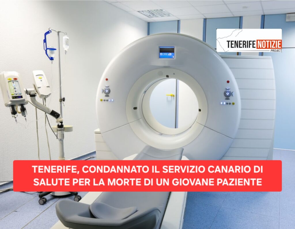 TENERIFE, CONDANNATO IL SERVIZIO CANARIO DI SALUTE PER LA MORTE DI UN GIOVANE