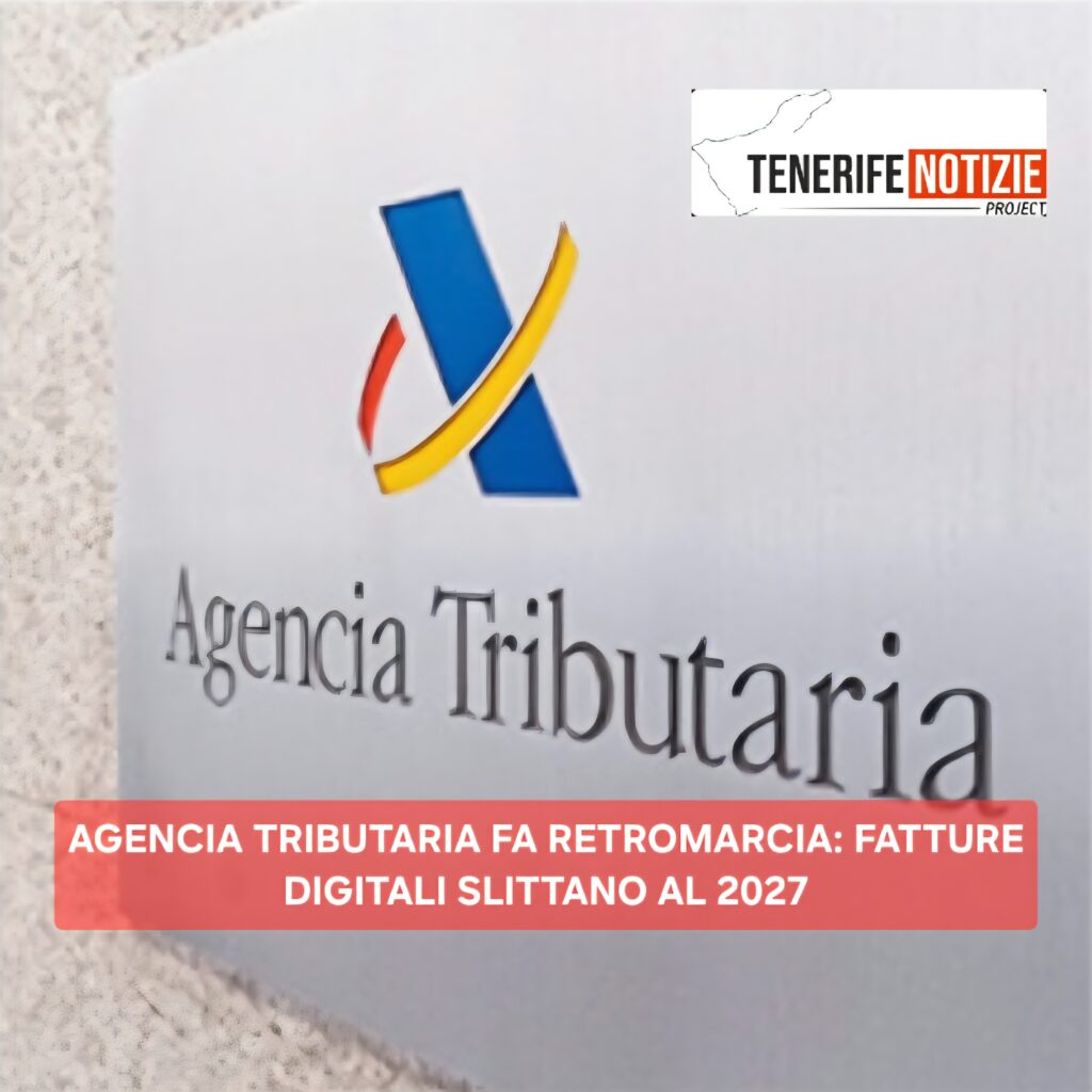 AGENCIA TRIBUTARIA FA RETROMARCIA: FATTURE DIGITALI SLITTANO AL 2027