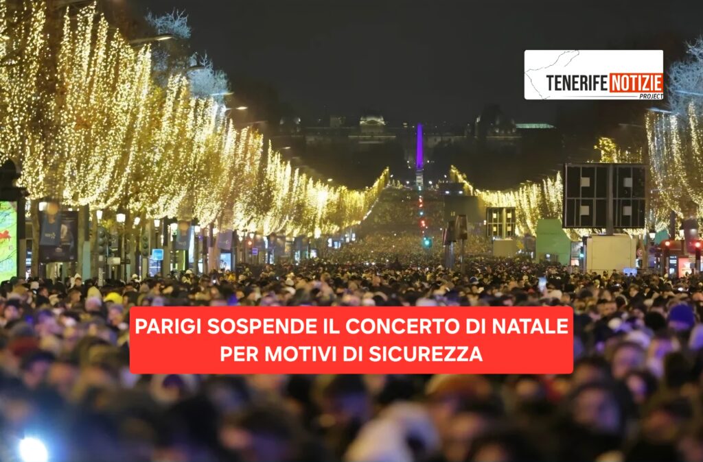 PARIGI SOSPENDE IL CONCERTO DI NATALE PER MOTIVI DI SICUREZZA