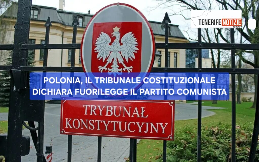 POLONIA, IL TRIBUNALE COSTITUZIONALE DICHIARA FUORILEGGE IL PARTITO COMUNISTA