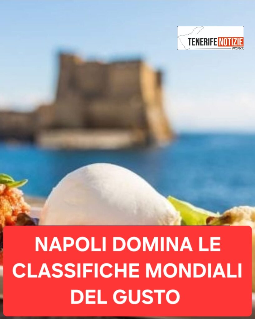 NAPOLI DOMINA LE CLASSIFICHE MONDIALI DEL GUSTO