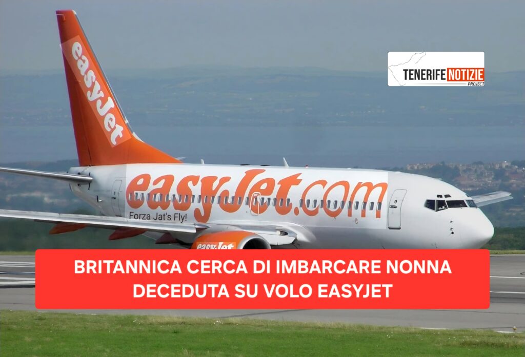 BRITANNICA CERCA DI IMBARCARE NONNA DECEDUTA SU VOLO EASYJET