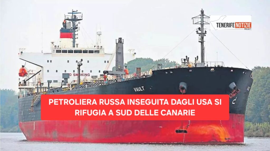 PETROLIERA RUSSA INSEGUITA DAGLI USA SI RIFUGIA A SUD DELLE CANARIE