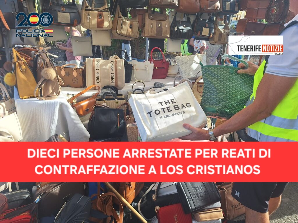 DIECI PERSONE ARRESTATE PER REATI DI CONTRAFFAZIONE A LOS CRISTIANOS