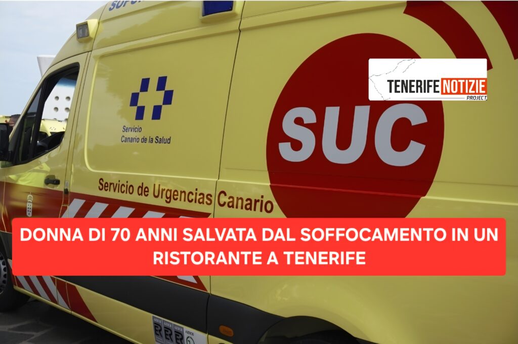 DONNA DI 70 ANNI SALVATA DAL SOFFOCAMENTO IN UN RISTORANTE A TENERIFE