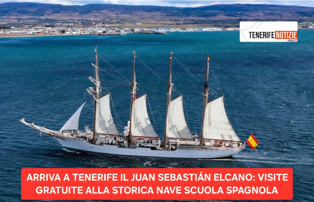 ARRIVA A TENERIFE IL JUAN SEBASTIÁN ELCANO: VISITE GRATUITE ALLA STORICA NAVE SCUOLA DELLA MARINA SPAGNOLA