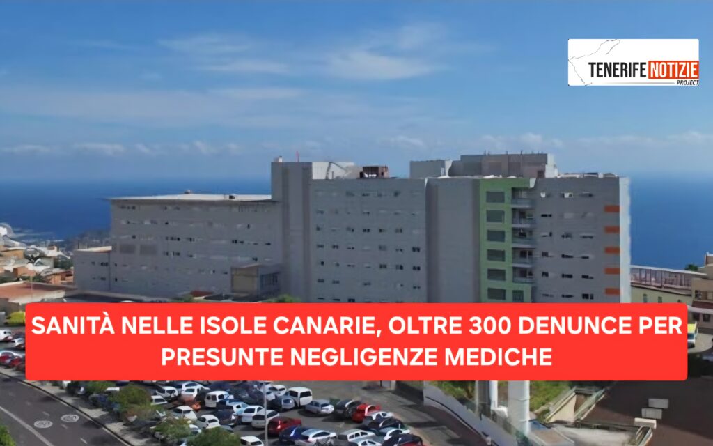 SANITÀ NELLE ISOLE CANARIE, OLTRE 300 DENUNCE PER PRESUNTE NEGLIGENZE MEDICHE