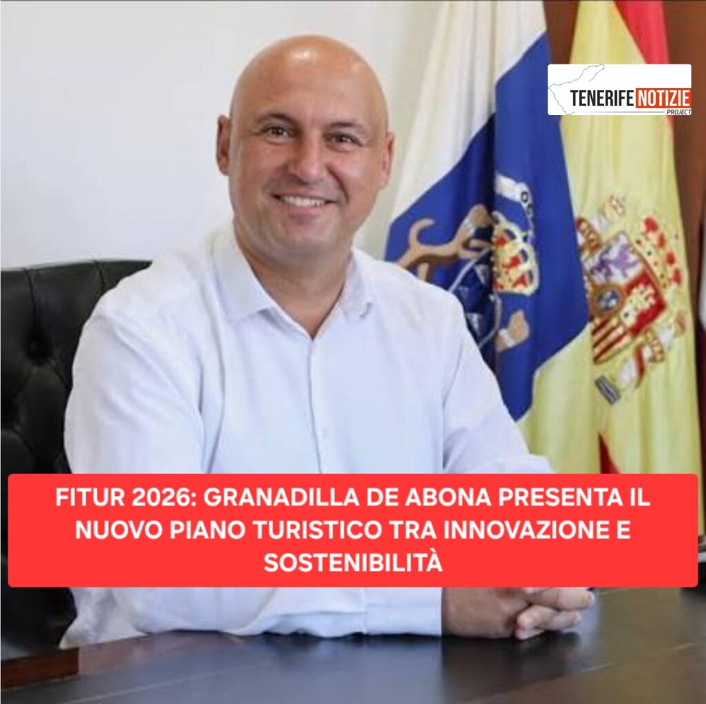 FITUR 2026: GRANADILLA DE ABONA PRESENTA IL NUOVO PIANO TURISTICO TRA INNOVAZIONE E SOSTENIBILITÀ