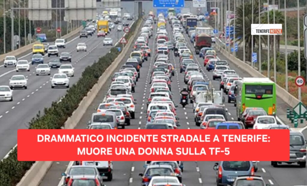 DRAMMATICO INCIDENTE STRADALE A TENERIFE: MUORE UNA DONNA SULLA TF-5