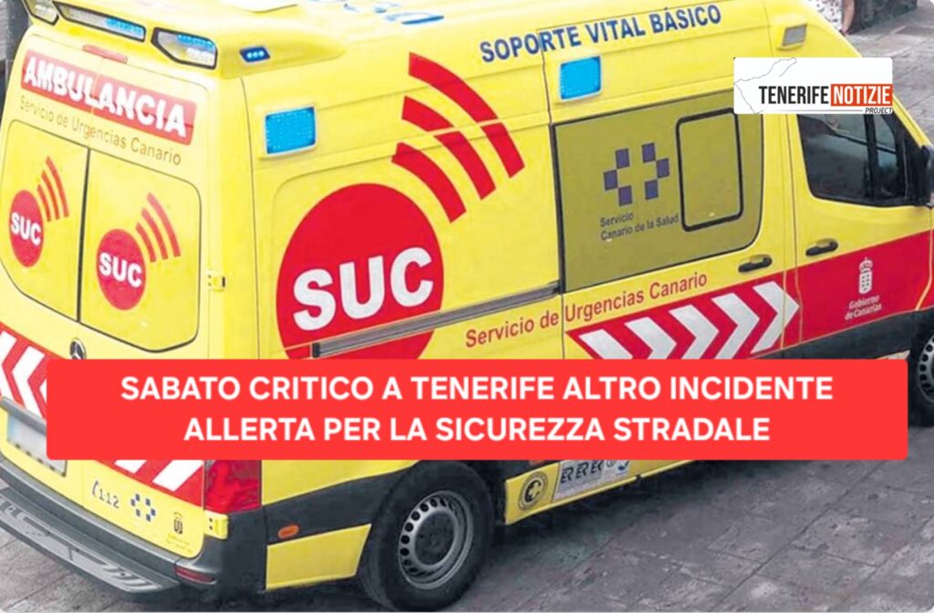 SABATO CRITICO A TENERIFE ALTRO INCIDENTE ALLERTA PER LA SICUREZZA STRADALE