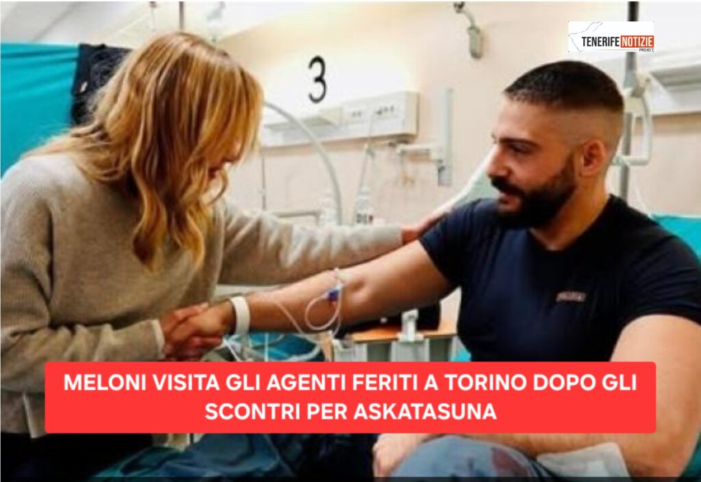 MELONI VISITA GLI AGENTI FERITI A TORINO DOPO GLI SCONTRI PER ASKATASUNA