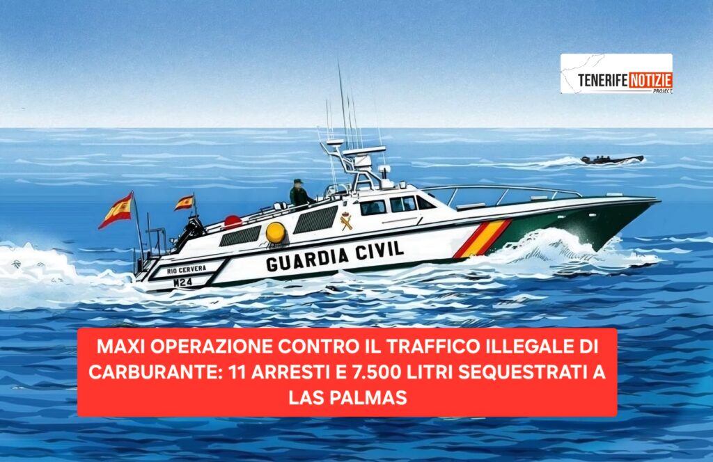 MAXI OPERAZIONE CONTRO IL TRAFFICO ILLEGALE DI CARBURANTE: 11 ARRESTI E 7.500 LITRI SEQUESTRATI A LAS PALMAS